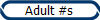 Adult #s